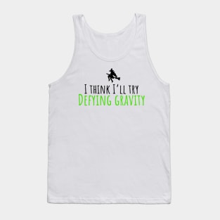 Defying gravity wicked Tank Top